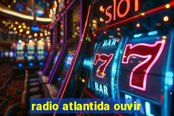 radio atlantida ouvir